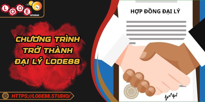Chương trình trở thành đại lý Lode88 